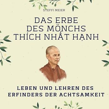 Das Erbe des Mönchs Thích Nhất Hạnh