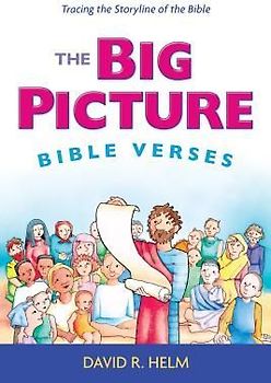The Big Picture Bible Verses: Tracing the Storyline of the Bible