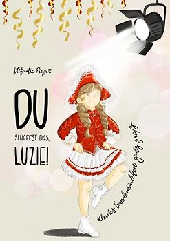 Du schaffst das, Luzie!