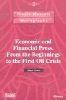 Economic and Financial Press: From the Beginnings to the First Oil Crisis