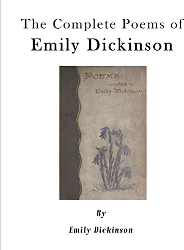 The Complete Poems of Emily Dickinson (Poetry Collections - Emily Dickinson)