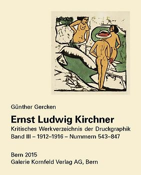 Ernst Ludwig Kirchner. Kritisches Werkverzeichnis der Druckgraphik