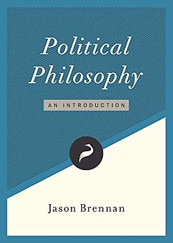 Political Philosophy: An Introduction (Libertarianism.Org Guides, Band 1)
