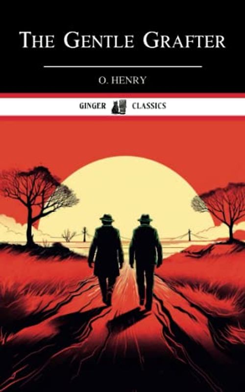 The Gentle Grafter: The 1908 Collection of Short Stories