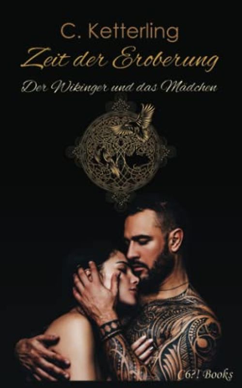 Zeit der Eroberung: Der Wikinger und das Mädchen: Historische Wikingerromanze (Die sieben Leben des Nickolas Stein, Band 2)