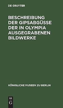 Beschreibung der Gipsabgüsse der in Olympia ausgegrabenen Bildwerke