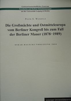 Die Großmächte und Ostmitteleuropa vom Berliner Kongreß bis zum Fall der Berliner Mauer (1878-1989)