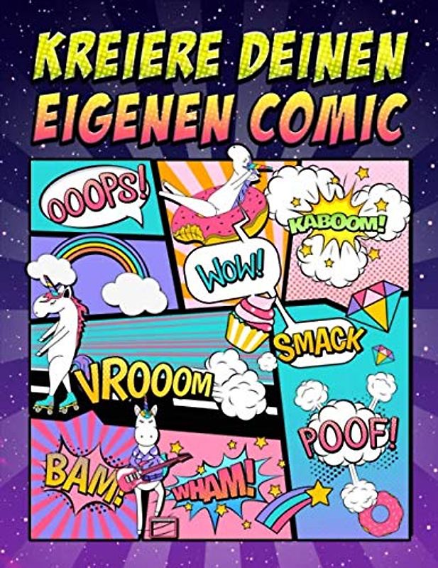 Kreiere deinen eigenen Comic: 100 leere Comic-Seiten für Erwachsene, Teenagers & Kinder: Einhorn Abdeckung 2858