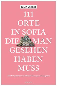 111 Orte in Sofia, die man gesehen haben muss