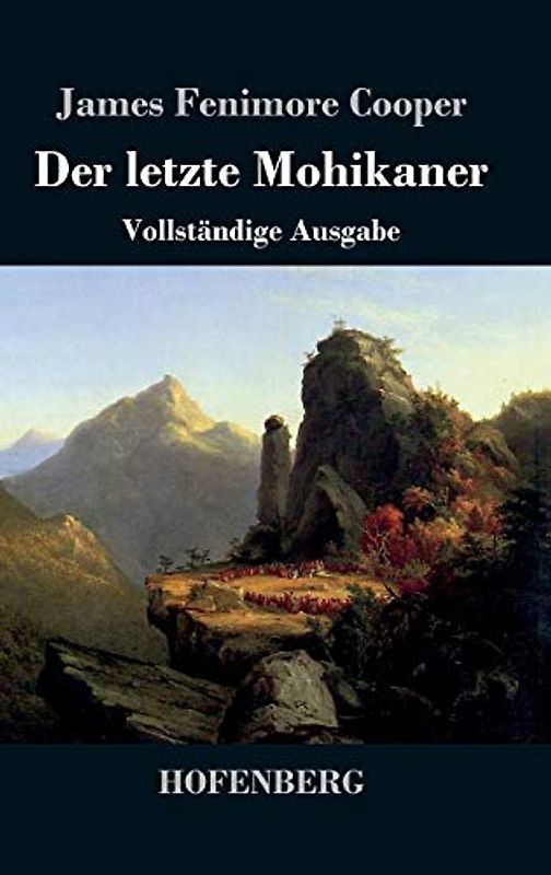 Der letzte Mohikaner: Vollständige Ausgabe