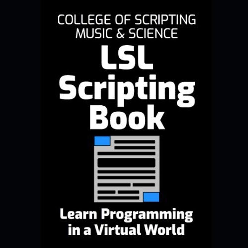 LSL Scripting Book: Learn Computer Programming in a Virtual World