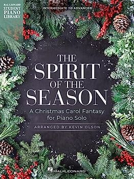 The Spirit of the Season: A Christmas Carol Fantasy for Piano Solo Arranged by Kevin Olson