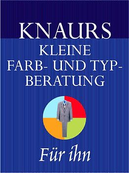 Knaurs kleine Farb- und Typberatung für ihn