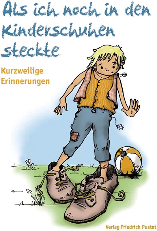 Als ich noch in den Kinderschuhen steckte