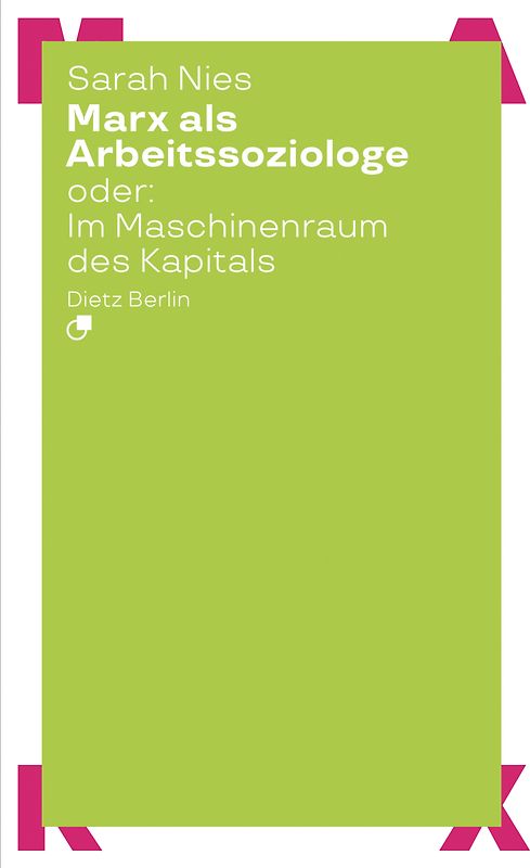 Marx als Arbeitssoziologe oder: Im Maschinenraum des Kapitals