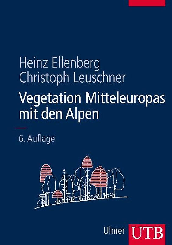 Vegetation Mitteleuropas mit den Alpen. in ökologischer, dynamischer und historischer Sicht