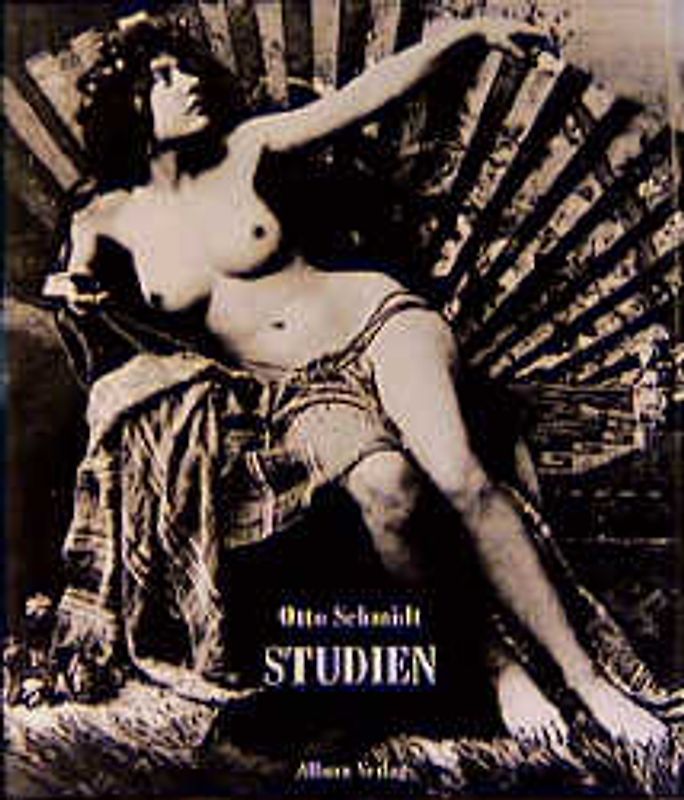Otto Schmidt: Studien. Landschaften, Akte. Photographien 1870-1910