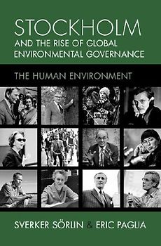 Stockholm and the Rise of Global Environmental Governance