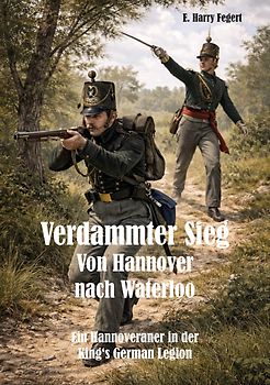Verdammter Sieg - Von Hannover nach Waterloo