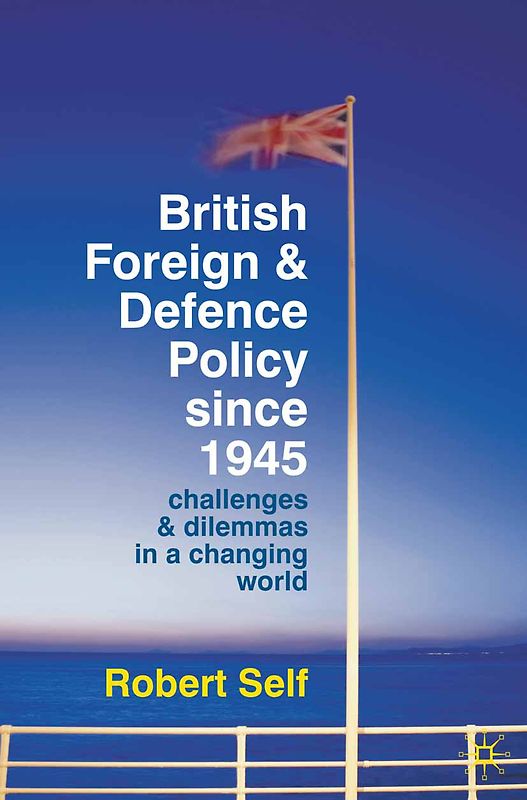 British Foreign and Defence Policy Since 1945