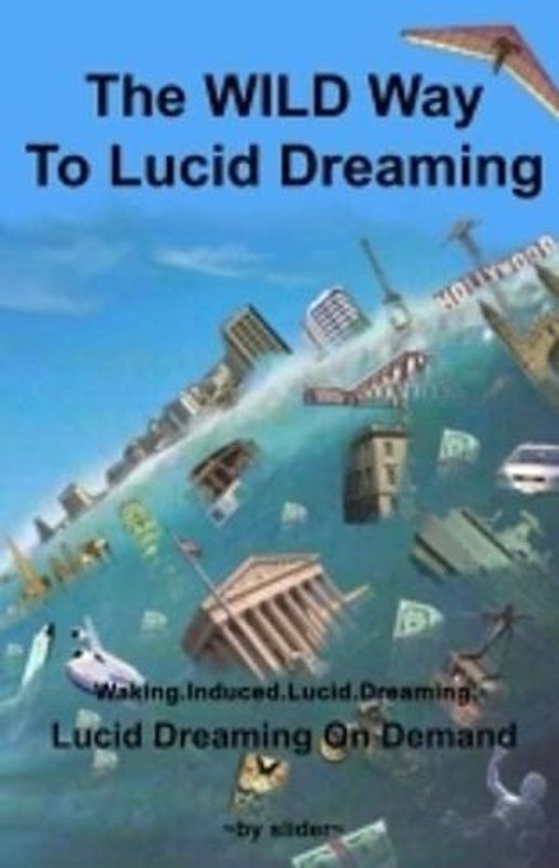 The WILD Way To Lucid Dreaming: Lucid Dreaming On Demand