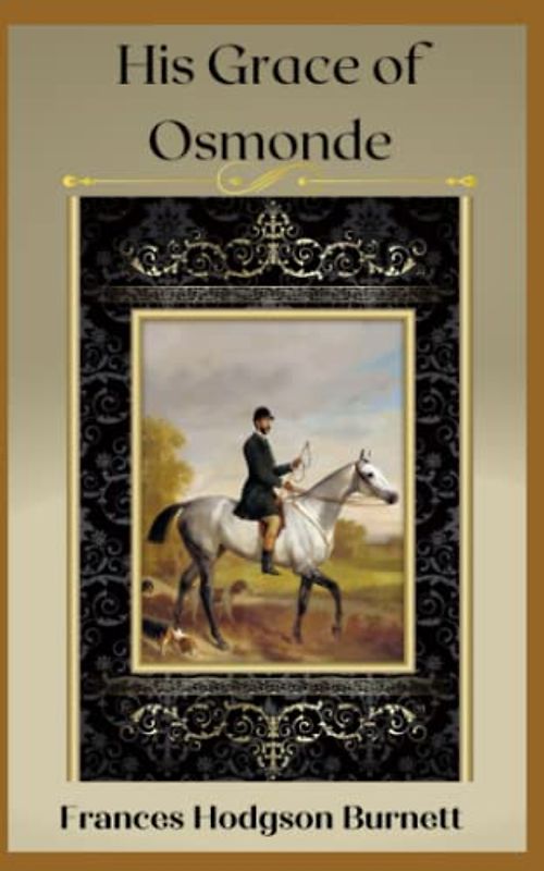 His Grace of Osmonde: 19th Century Gothic Romance