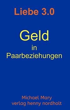 Liebe 3.0 - Geld in Paarbeziehungen