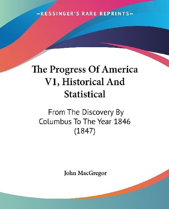 The Progress Of America V1, Historical And Statistical