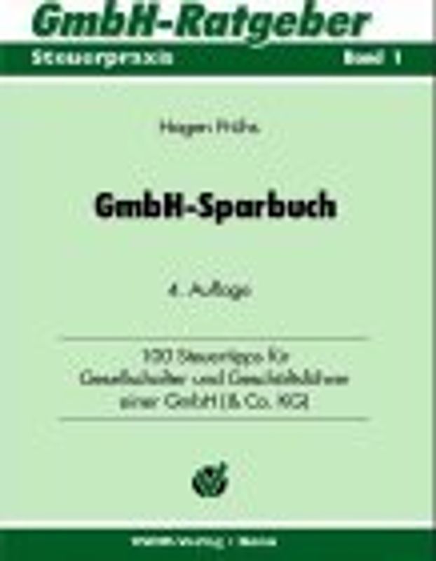GmbH-Sparbuch. 100 Steuertips für Gesellschafter und Geschäftsführer einer GmbH (& Co. KG)