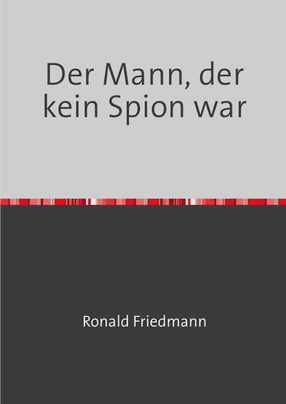 Der Mann, der kein Spion war