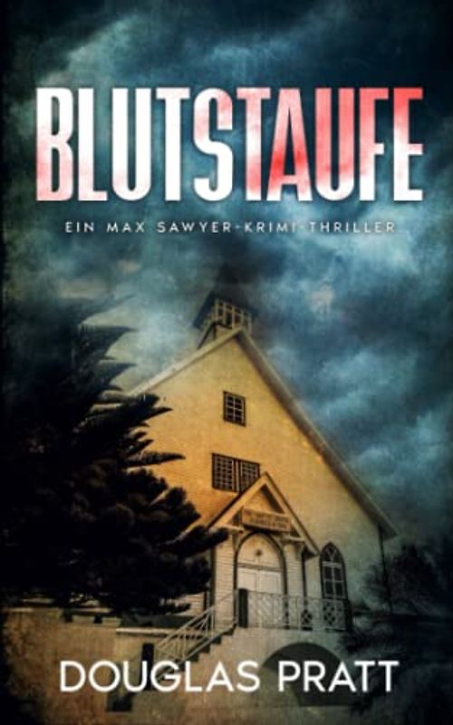 Blutstaufe: Ein Max Sawyer-Krimi-Thriller