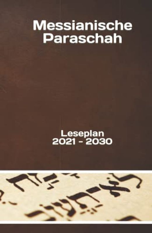 Messianische Paraschah: Leseplan 2021 - 2030
