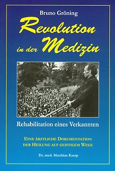 Bruno Gröning - Revolution in der Medizin