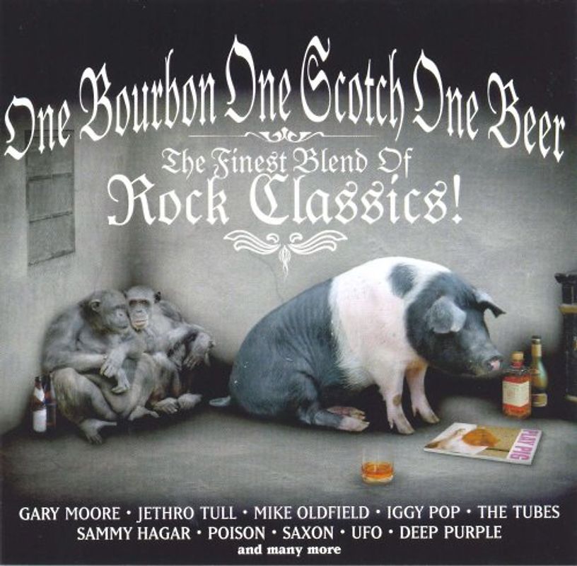 One Bourbon One Scotch One Bee - One Bourbon One Scotch One Beer - the Finest Blend of Rock Classics!