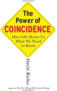 The Power of Coincidence: How Life Shows Us What We Need to Know