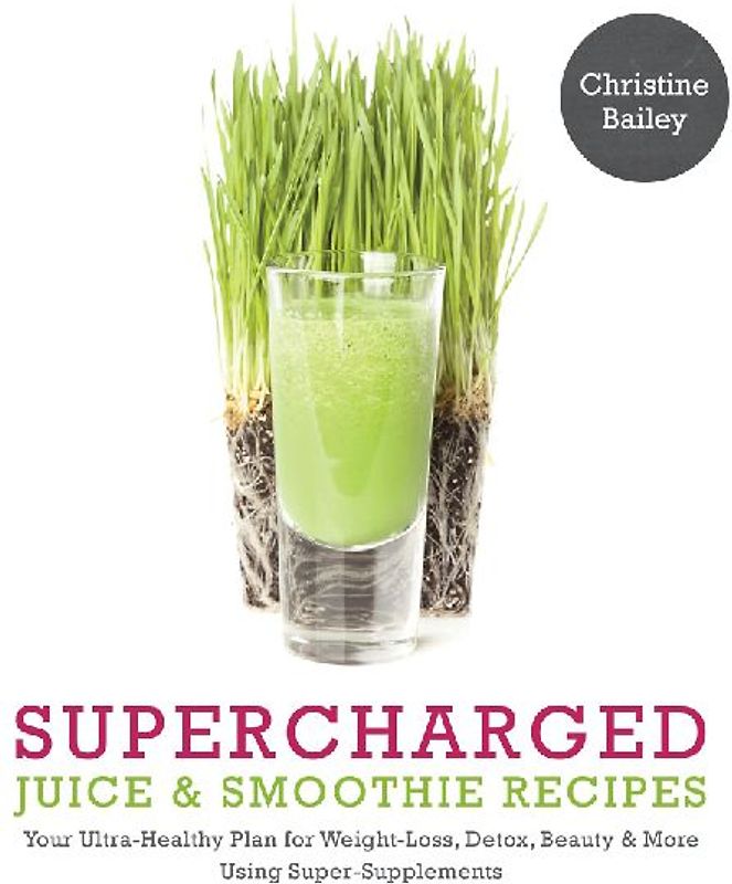 Supercharged Juice & Smoothie Recipes