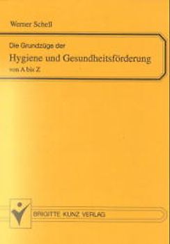 Die Grundzüge der Hygiene und Gesundheitsförderung von A bis Z