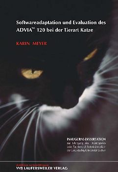Softwareadaptation und Evaluation des ADVIA (tm) 120 bei der Tierart Katze