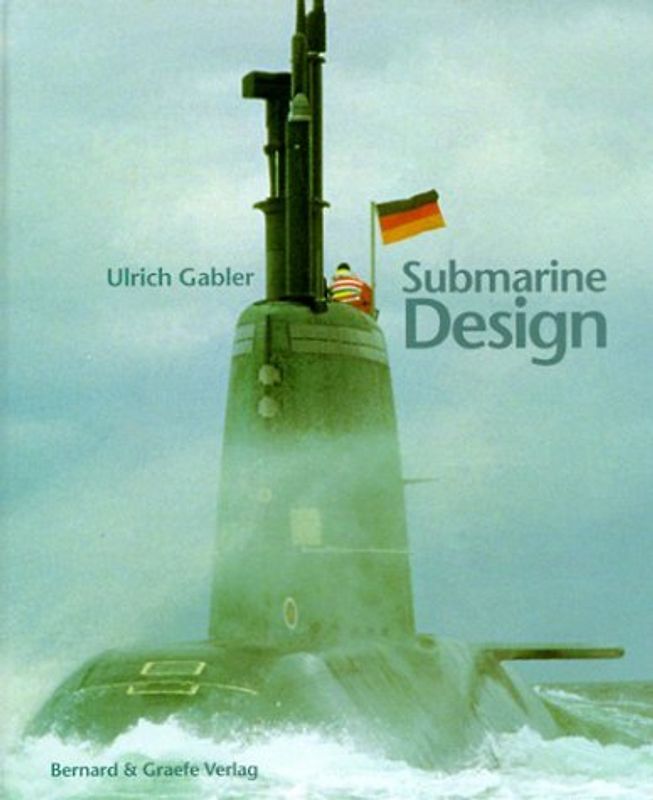 Submarine Design. Entwurf, Konstruktion und Bau von Unterseebooten