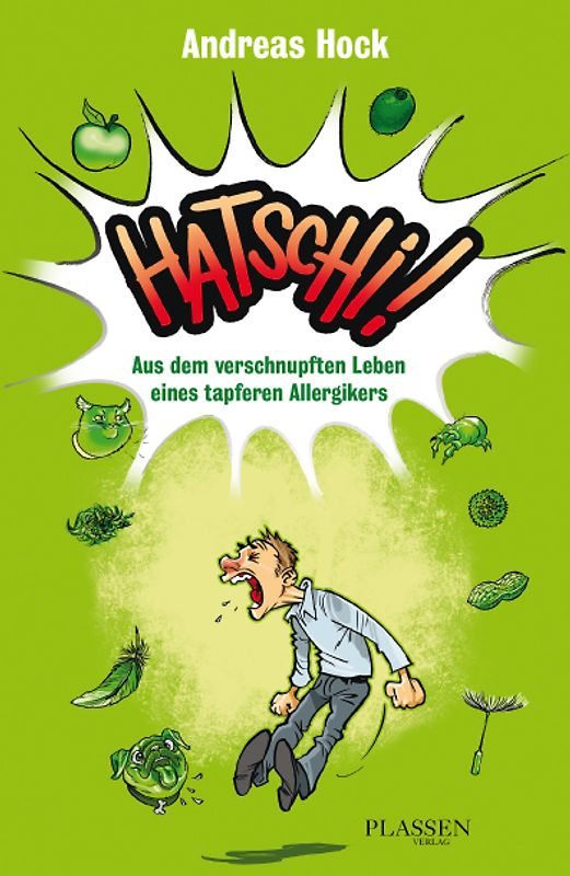 Hatschi! Aus dem verschnupften Leben eines tapferen Allergikers