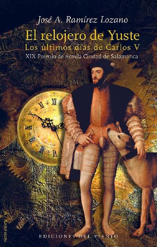 El relojero de Yuste : los últimos días de Carlos V