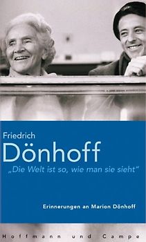 "Die Welt ist so, wie man sie sieht". Erinnerungen an Marion Dönhoff