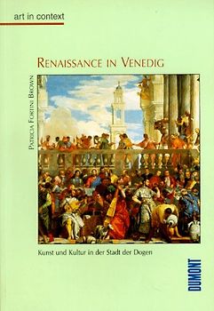 Renaissance in Venedig. Kunst und Kultur in der Stadt der Dogen