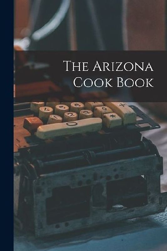 The Arizona Cook Book