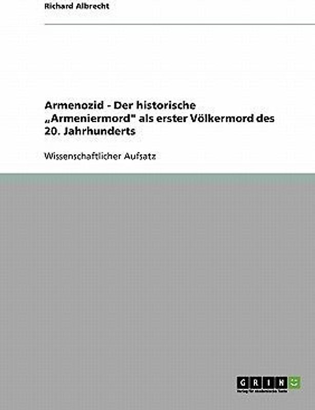 Armenozid - Der historische "Armeniermord" als erster Völkermord des 20. Jahrhunderts