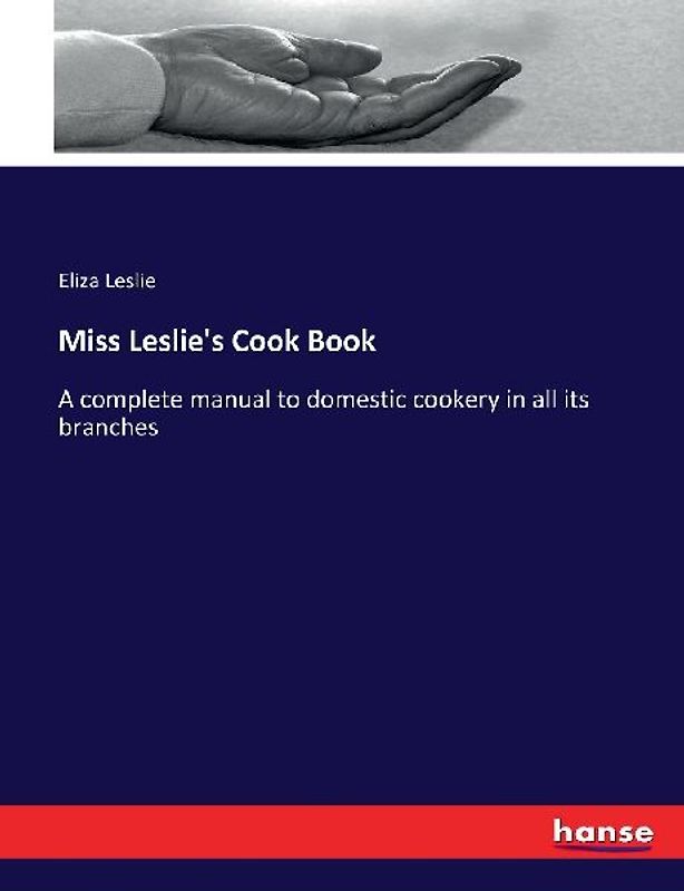 Miss Leslie's Cook Book