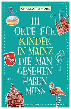 111 Orte für Kinder in Mainz, die man gesehen haben muss