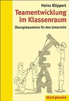 Teamentwicklung im Klassenraum. Übungsbausteine für den Unterricht