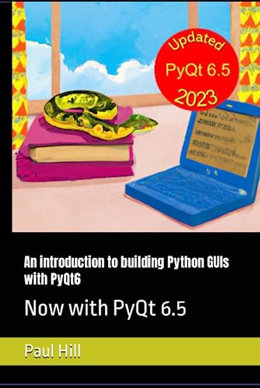 An introduction to building Python GUIs with PyQt6: Now with PyQt 6.5