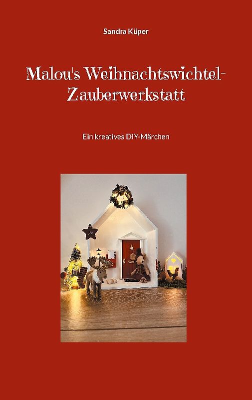 Malou's Weihnachtswichtel-Zauberwerkstatt